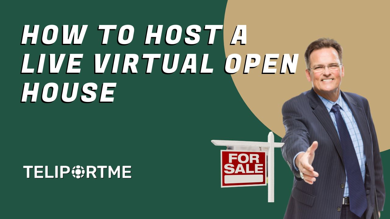 Host a Live Virtual Open House : Complete Guide (2023)